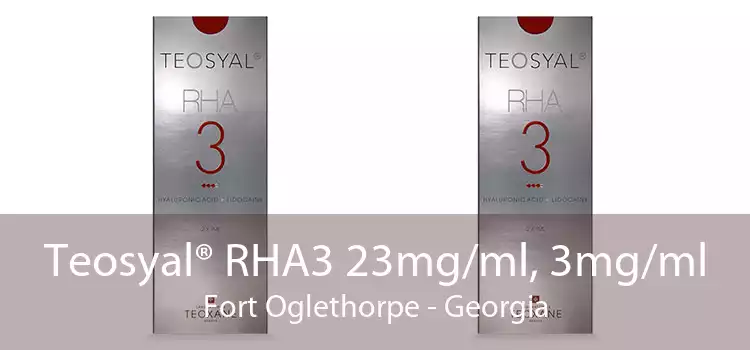 Teosyal® RHA3 23mg/ml, 3mg/ml Fort Oglethorpe - Georgia
