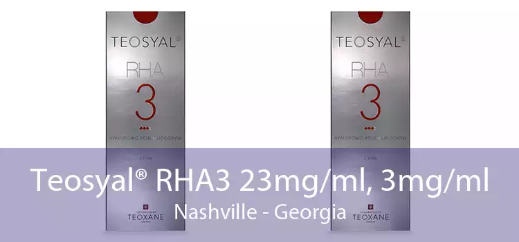 Teosyal® RHA3 23mg/ml, 3mg/ml Nashville - Georgia