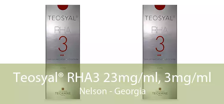 Teosyal® RHA3 23mg/ml, 3mg/ml Nelson - Georgia