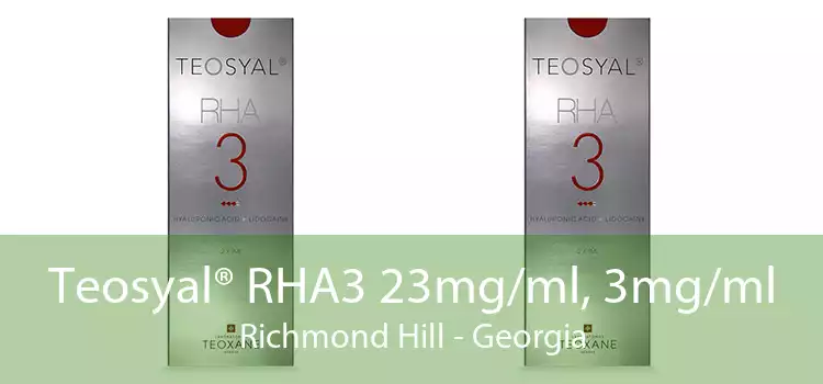Teosyal® RHA3 23mg/ml, 3mg/ml Richmond Hill - Georgia