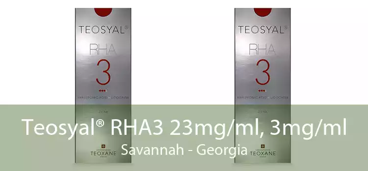 Teosyal® RHA3 23mg/ml, 3mg/ml Savannah - Georgia