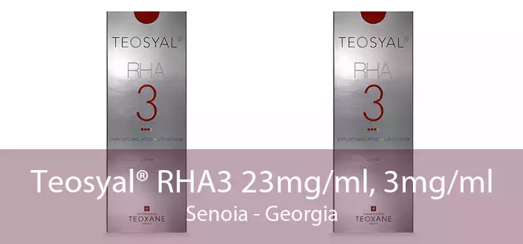 Teosyal® RHA3 23mg/ml, 3mg/ml Senoia - Georgia
