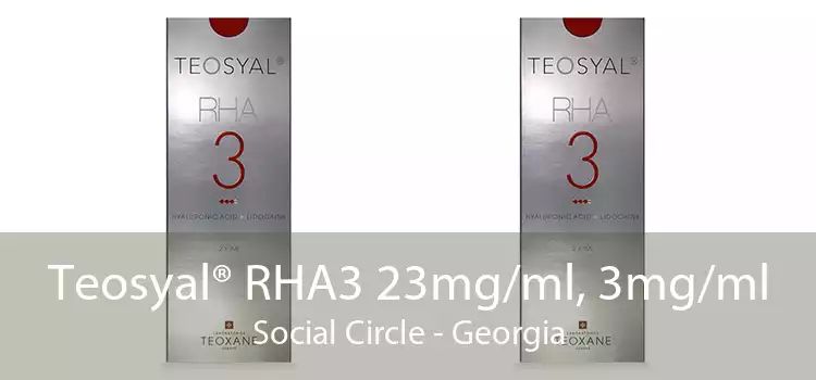 Teosyal® RHA3 23mg/ml, 3mg/ml Social Circle - Georgia
