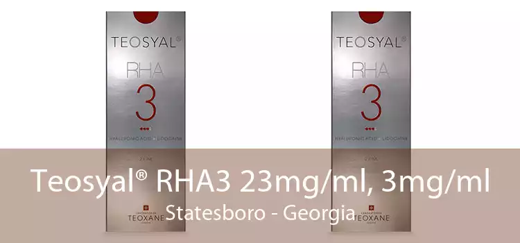 Teosyal® RHA3 23mg/ml, 3mg/ml Statesboro - Georgia
