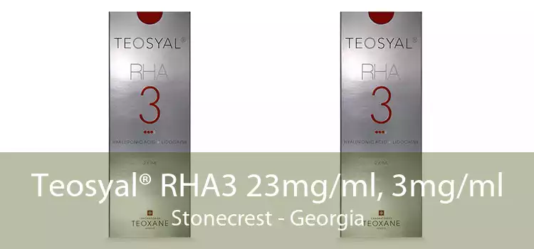 Teosyal® RHA3 23mg/ml, 3mg/ml Stonecrest - Georgia