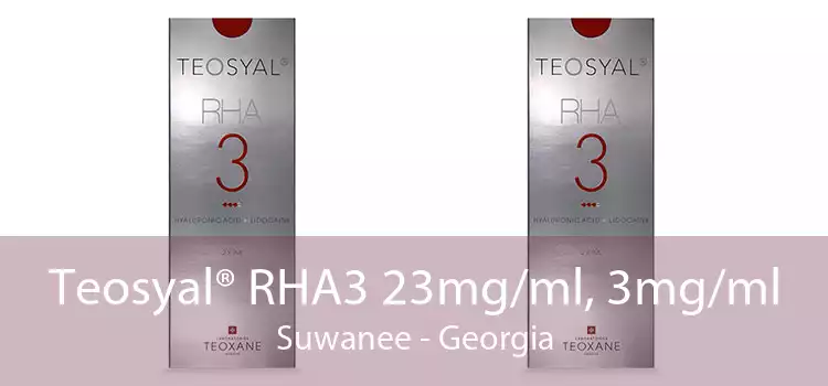 Teosyal® RHA3 23mg/ml, 3mg/ml Suwanee - Georgia