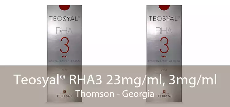 Teosyal® RHA3 23mg/ml, 3mg/ml Thomson - Georgia
