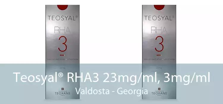 Teosyal® RHA3 23mg/ml, 3mg/ml Valdosta - Georgia