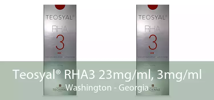 Teosyal® RHA3 23mg/ml, 3mg/ml Washington - Georgia