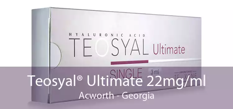 Teosyal® Ultimate 22mg/ml Acworth - Georgia