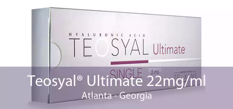 Teosyal® Ultimate 22mg/ml Atlanta - Georgia
