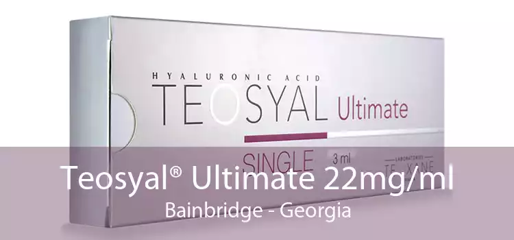 Teosyal® Ultimate 22mg/ml Bainbridge - Georgia