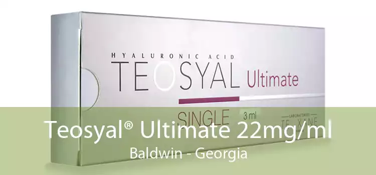 Teosyal® Ultimate 22mg/ml Baldwin - Georgia