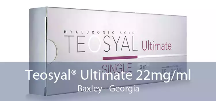 Teosyal® Ultimate 22mg/ml Baxley - Georgia