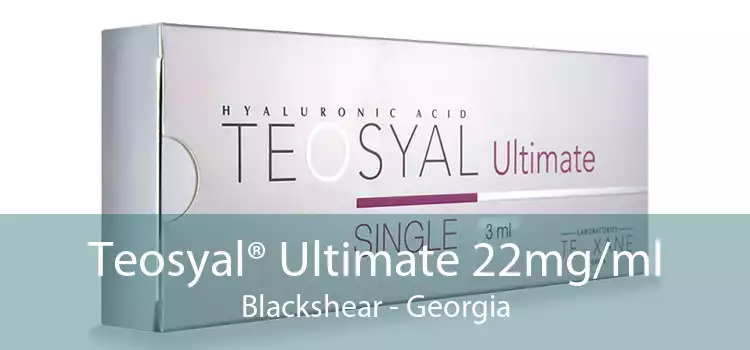 Teosyal® Ultimate 22mg/ml Blackshear - Georgia