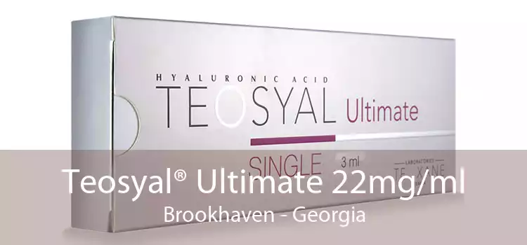 Teosyal® Ultimate 22mg/ml Brookhaven - Georgia