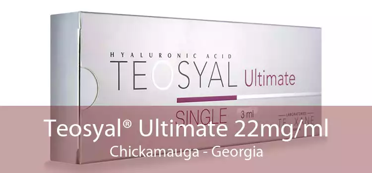 Teosyal® Ultimate 22mg/ml Chickamauga - Georgia