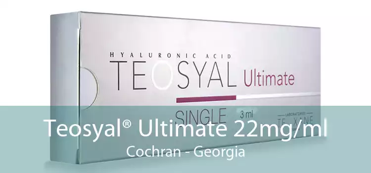 Teosyal® Ultimate 22mg/ml Cochran - Georgia