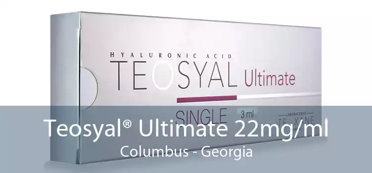 Teosyal® Ultimate 22mg/ml Columbus - Georgia