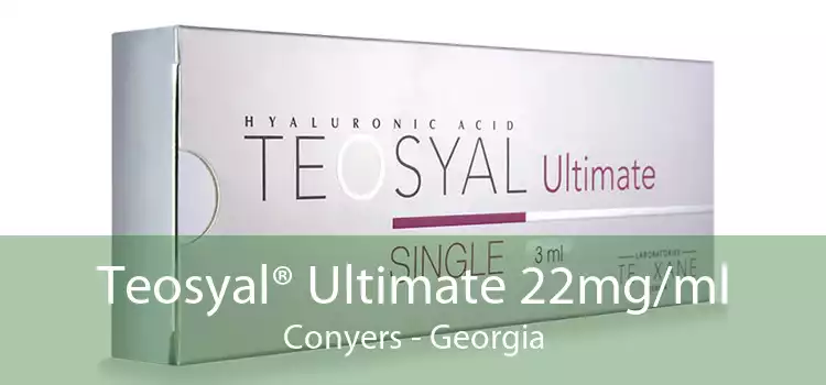 Teosyal® Ultimate 22mg/ml Conyers - Georgia