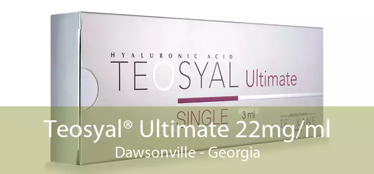 Teosyal® Ultimate 22mg/ml Dawsonville - Georgia