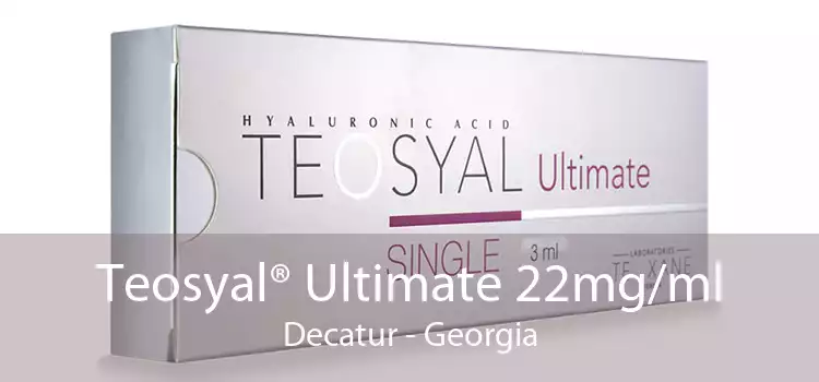 Teosyal® Ultimate 22mg/ml Decatur - Georgia