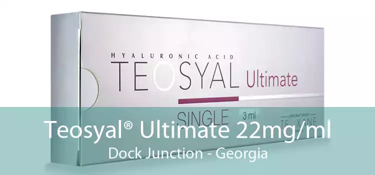 Teosyal® Ultimate 22mg/ml Dock Junction - Georgia