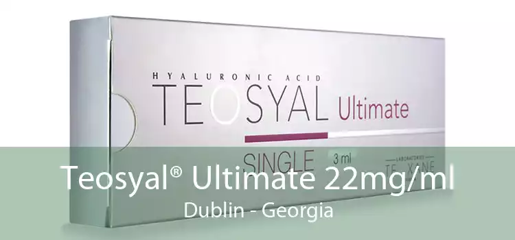 Teosyal® Ultimate 22mg/ml Dublin - Georgia