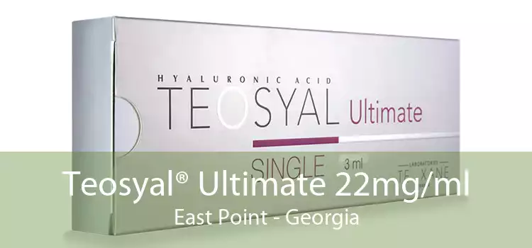 Teosyal® Ultimate 22mg/ml East Point - Georgia