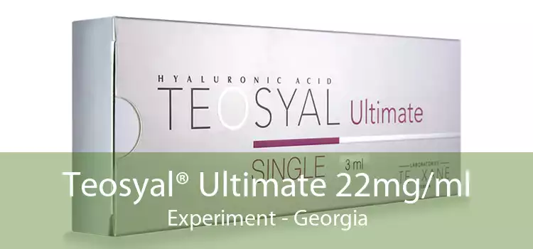 Teosyal® Ultimate 22mg/ml Experiment - Georgia