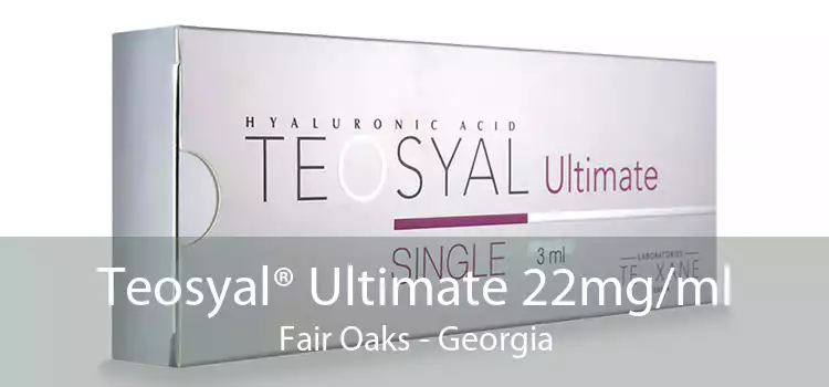 Teosyal® Ultimate 22mg/ml Fair Oaks - Georgia