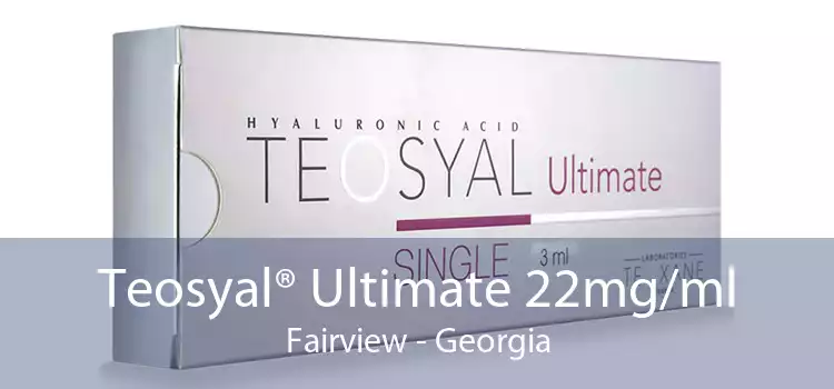 Teosyal® Ultimate 22mg/ml Fairview - Georgia