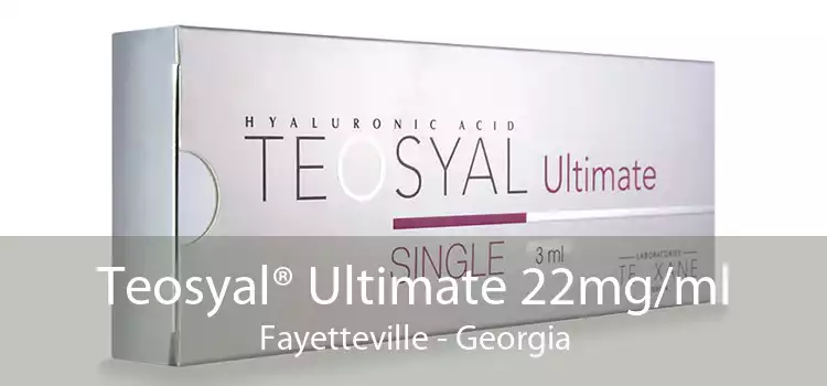 Teosyal® Ultimate 22mg/ml Fayetteville - Georgia