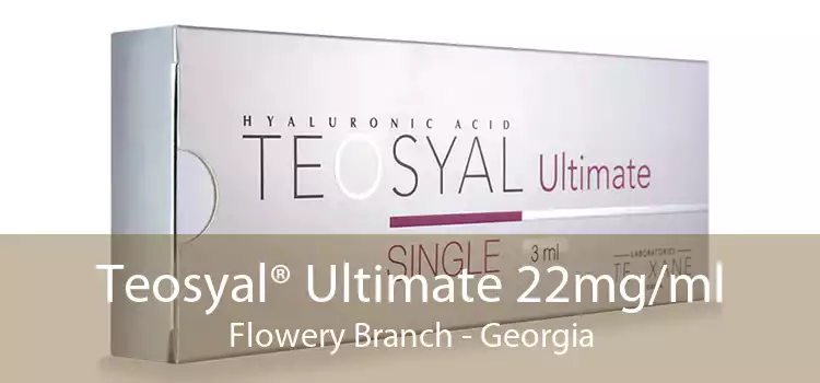 Teosyal® Ultimate 22mg/ml Flowery Branch - Georgia
