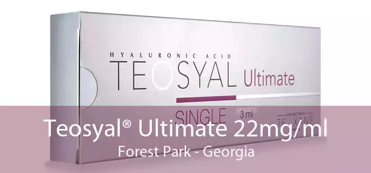 Teosyal® Ultimate 22mg/ml Forest Park - Georgia