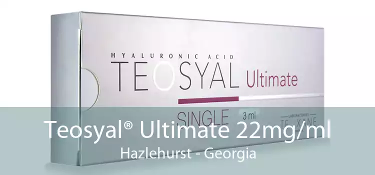Teosyal® Ultimate 22mg/ml Hazlehurst - Georgia