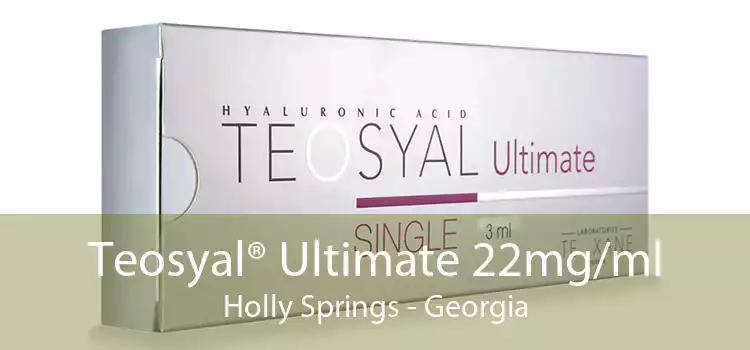 Teosyal® Ultimate 22mg/ml Holly Springs - Georgia