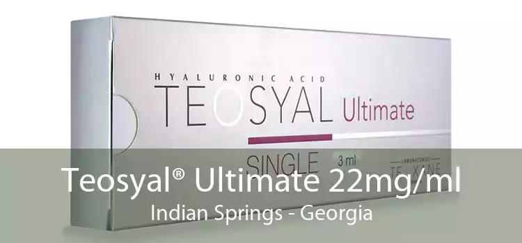 Teosyal® Ultimate 22mg/ml Indian Springs - Georgia