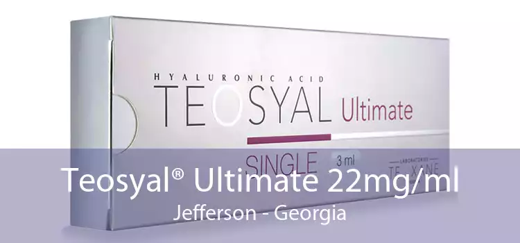 Teosyal® Ultimate 22mg/ml Jefferson - Georgia