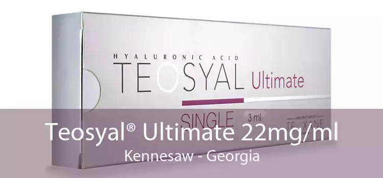 Teosyal® Ultimate 22mg/ml Kennesaw - Georgia
