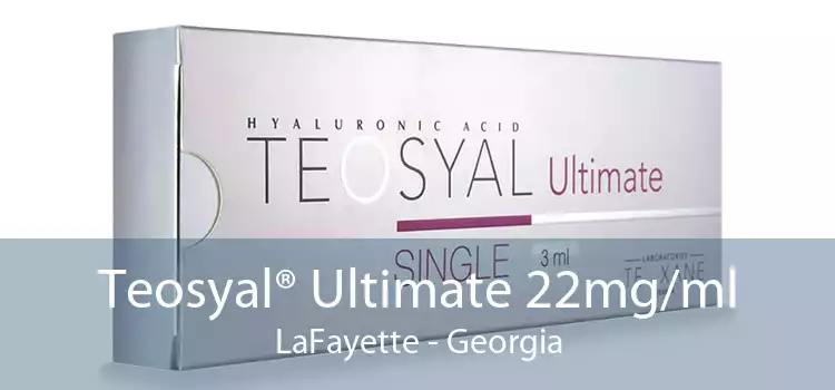 Teosyal® Ultimate 22mg/ml LaFayette - Georgia