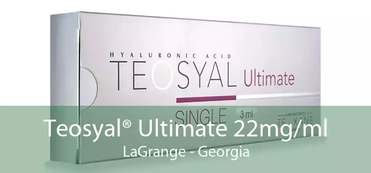 Teosyal® Ultimate 22mg/ml LaGrange - Georgia