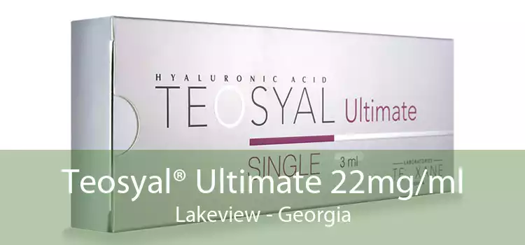 Teosyal® Ultimate 22mg/ml Lakeview - Georgia