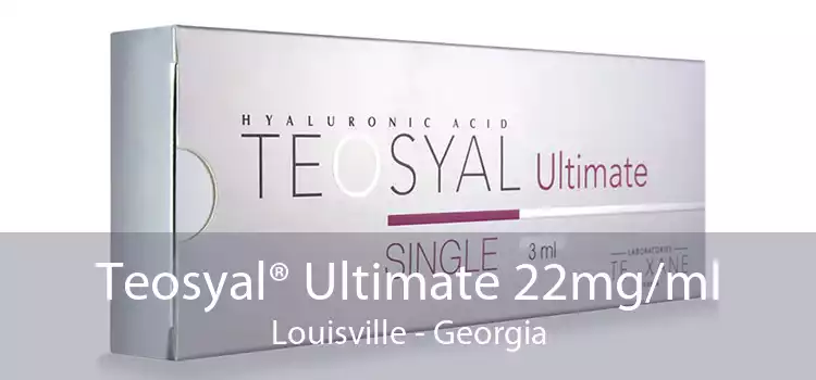 Teosyal® Ultimate 22mg/ml Louisville - Georgia