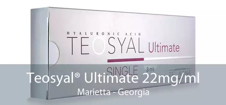 Teosyal® Ultimate 22mg/ml Marietta - Georgia