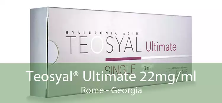 Teosyal® Ultimate 22mg/ml Rome - Georgia
