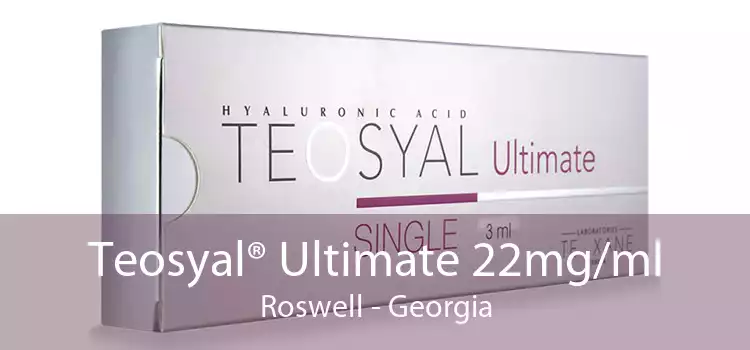 Teosyal® Ultimate 22mg/ml Roswell - Georgia