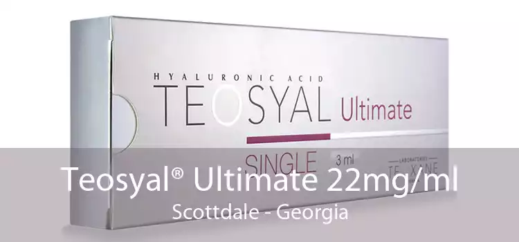 Teosyal® Ultimate 22mg/ml Scottdale - Georgia