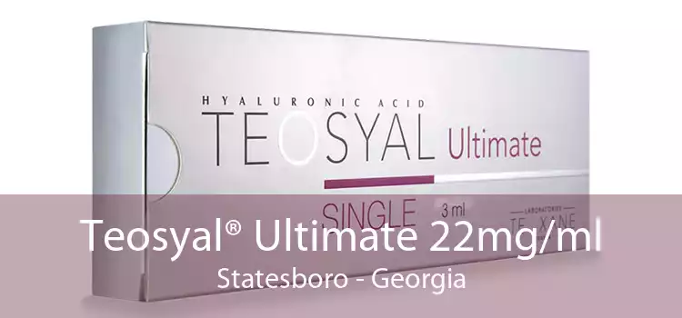 Teosyal® Ultimate 22mg/ml Statesboro - Georgia