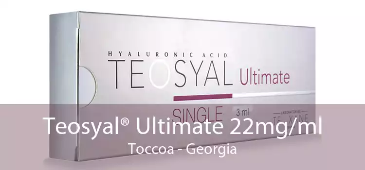 Teosyal® Ultimate 22mg/ml Toccoa - Georgia